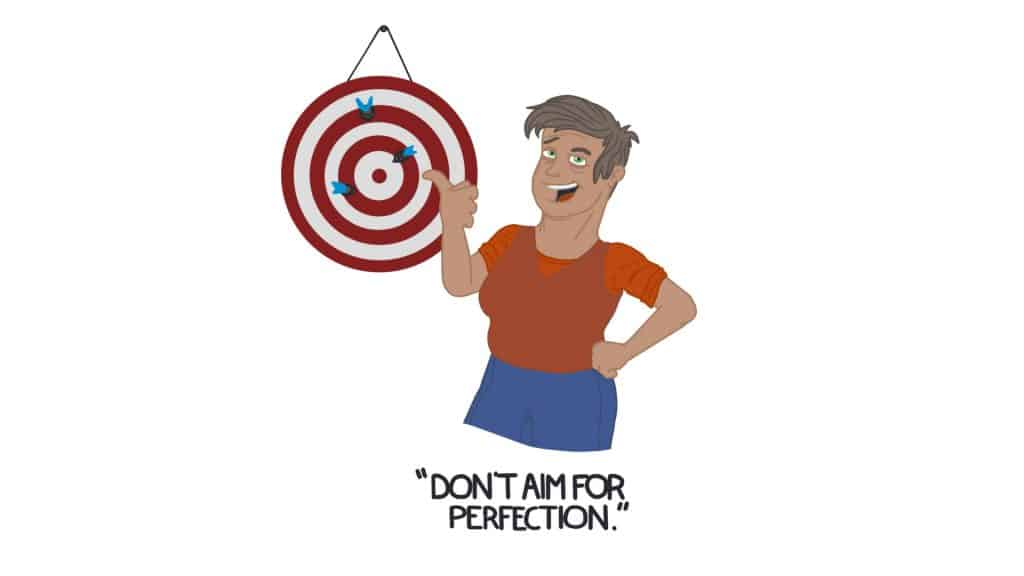 Don't aim for perfection