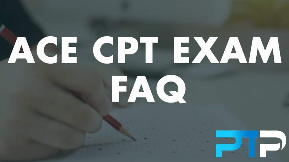 ACE CPT Exam FAQ