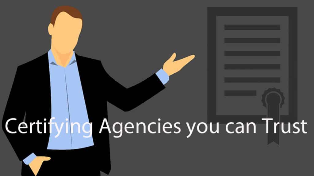 Certifying Agencies you can trust