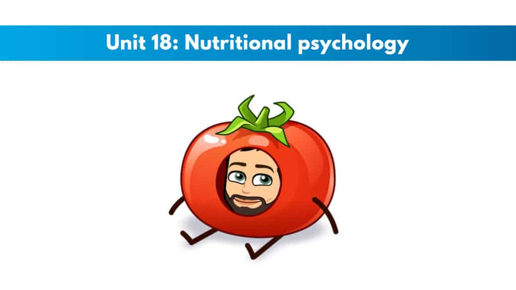 ISSA Unit 18 - Nutritional psychology