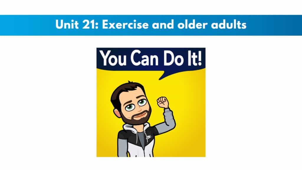 ISSA Unit 21 - Exercise and older adults