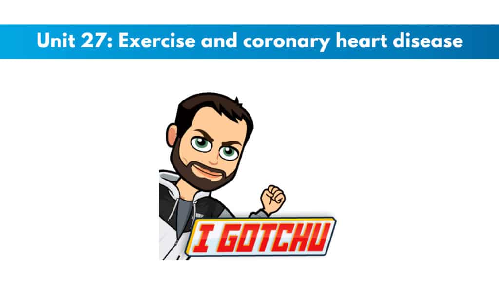 ISSA Unit 27 - Exercise and coronary heart disease