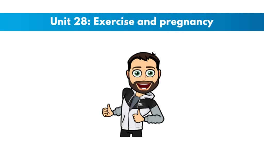 ISSA Unit 28 - Exercise and pregnancy