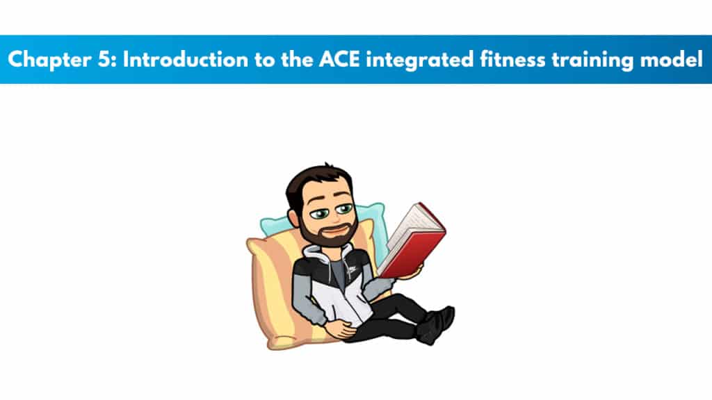 ACE CPT Chapter 5: Introduction to the ACE integrated fitness training model 5 ACE Study Guide Chapter 5