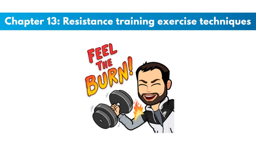 Chapter 13 – Resistance Training Exercise Techniques