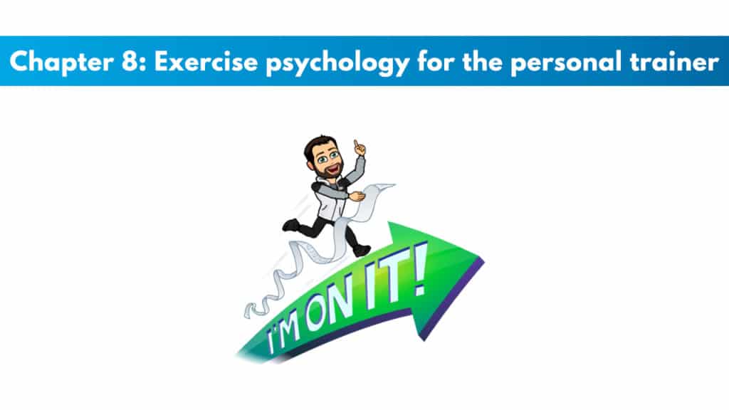 Chapter 8 – Exercise Psychology for the Personal Trainer