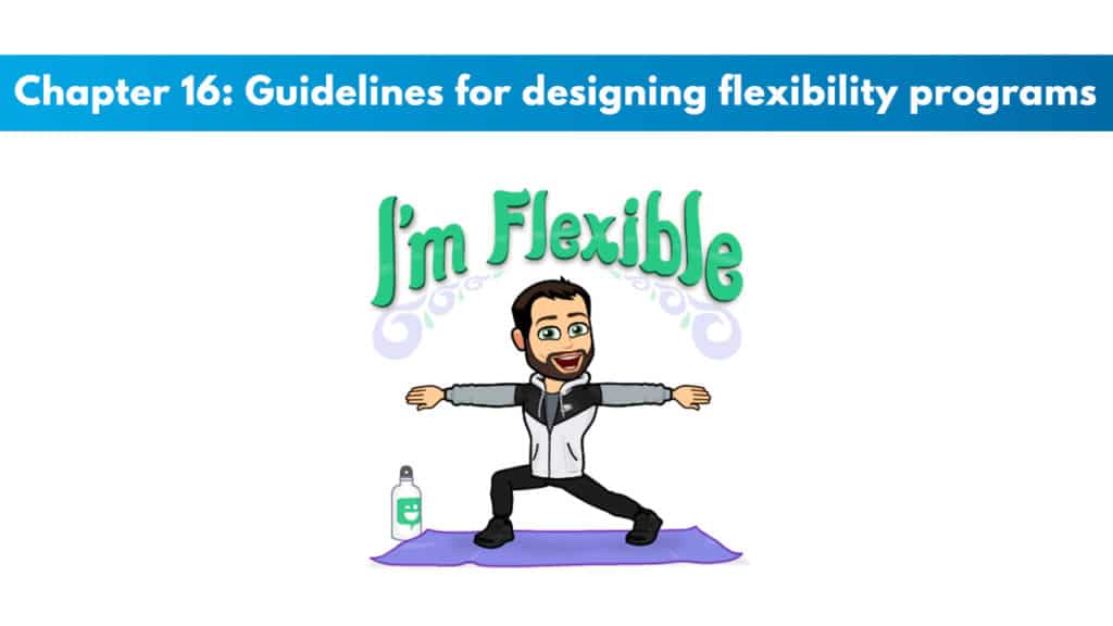 ACSM CPT Chapter 16: Guidelines for Designing Flexibility Programs