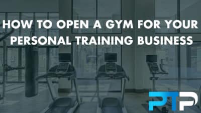 How To Open A Gym For Your Personal Training Business