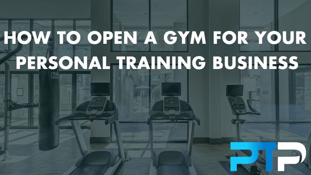 How To Open A Gym For Your Personal Training Business