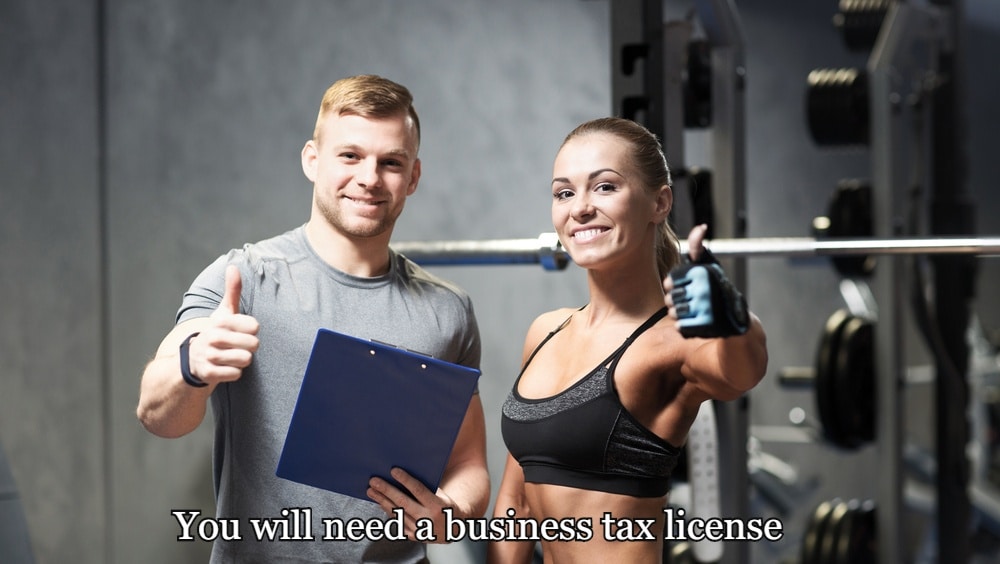 You will need a business tax license