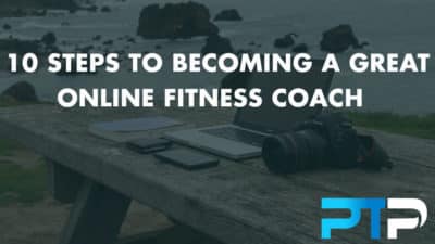 10 Steps to Becoming a Great Online Fitness Coach