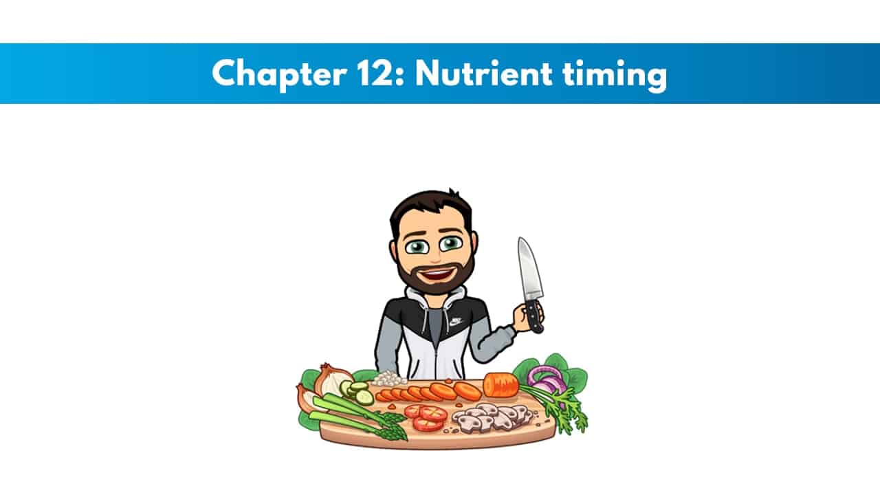 NASM CNC Chapter 12: Nutrient timing