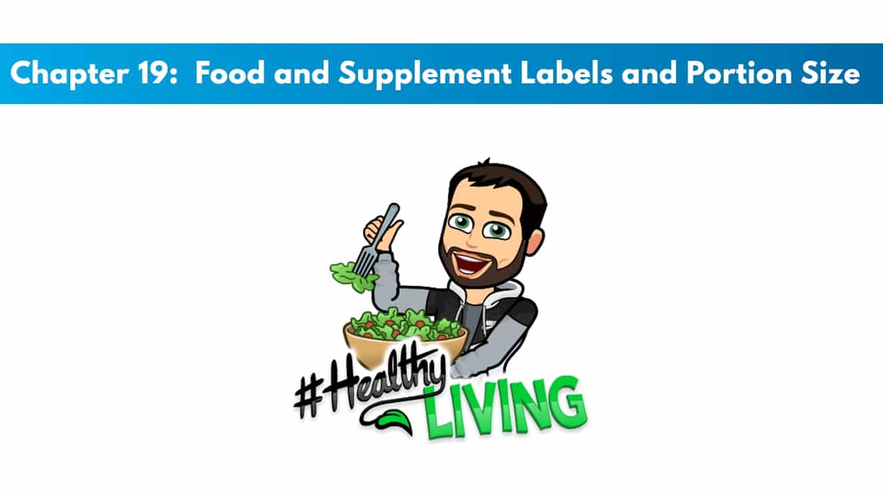 NASM CNC Chapter 19: Food and Supplement Labels and Portion Size