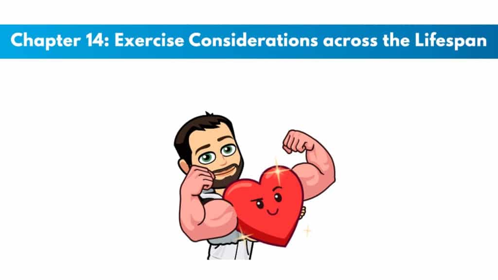 ACE 6th Edition Chapter 14: Exercise Considerations across the Lifespan 4