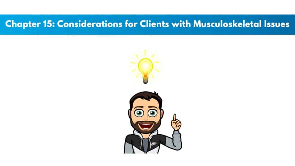 ACE 6th Edition Chapter 15: Considerations for Clients with Musculoskeletal Issues 4