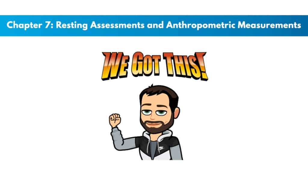 ACE 6th Edition Chapter 7: Resting Assessments and Anthropometric Measurements 4