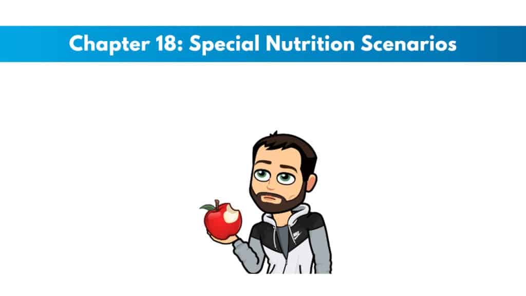 ISSA Nutritionist Chapter 18: Special Nutrition Scenarios 4