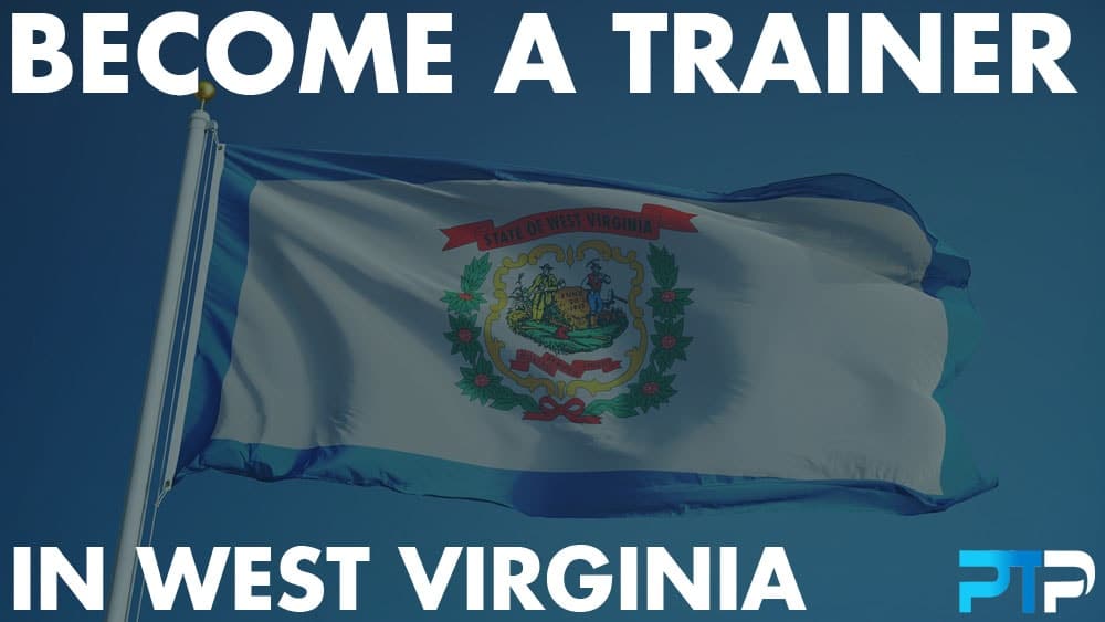 How To Become A Personal Trainer in West Virginia