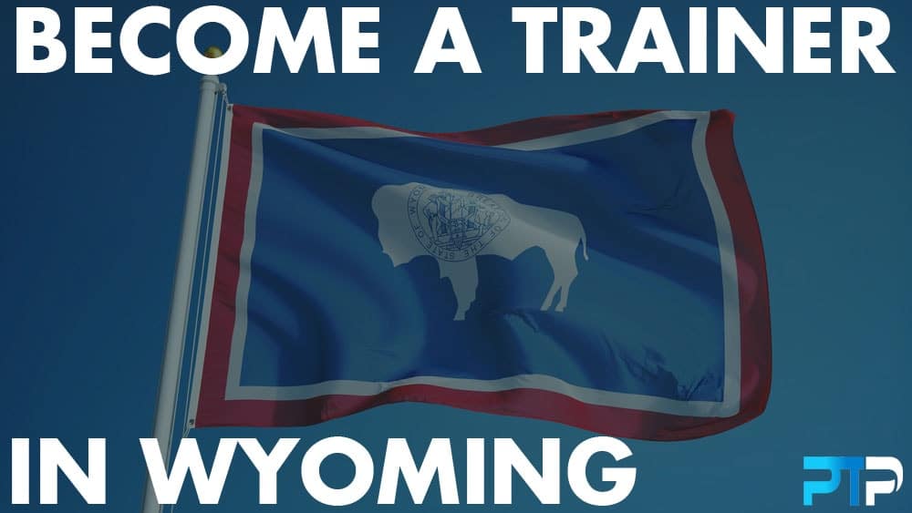 How To Become A Personal Trainer in Wyoming