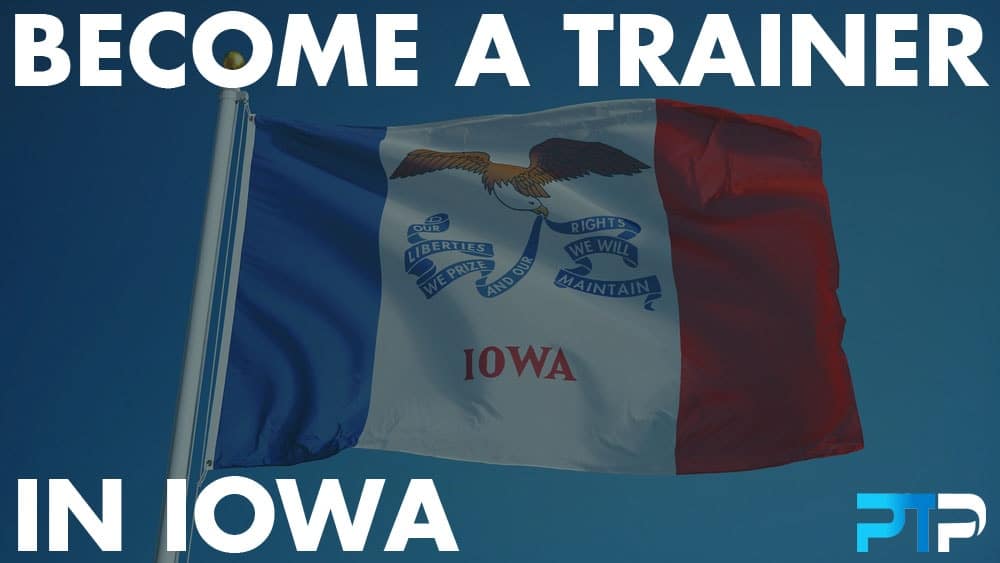 How To Become A Personal Trainer in Iowa