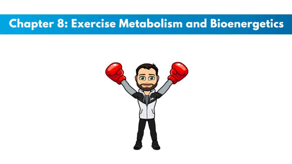 NASM CPT 7th Edition Chapter 8: Exercise Metabolism and Bioenergetics 5