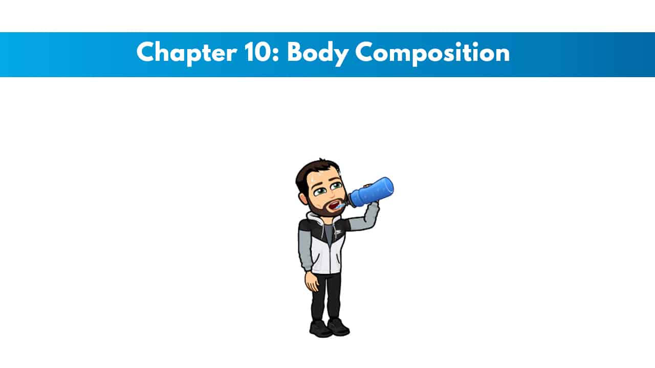 NCSF Personal Training Study Guide Chapter 10 – Body Composition 1