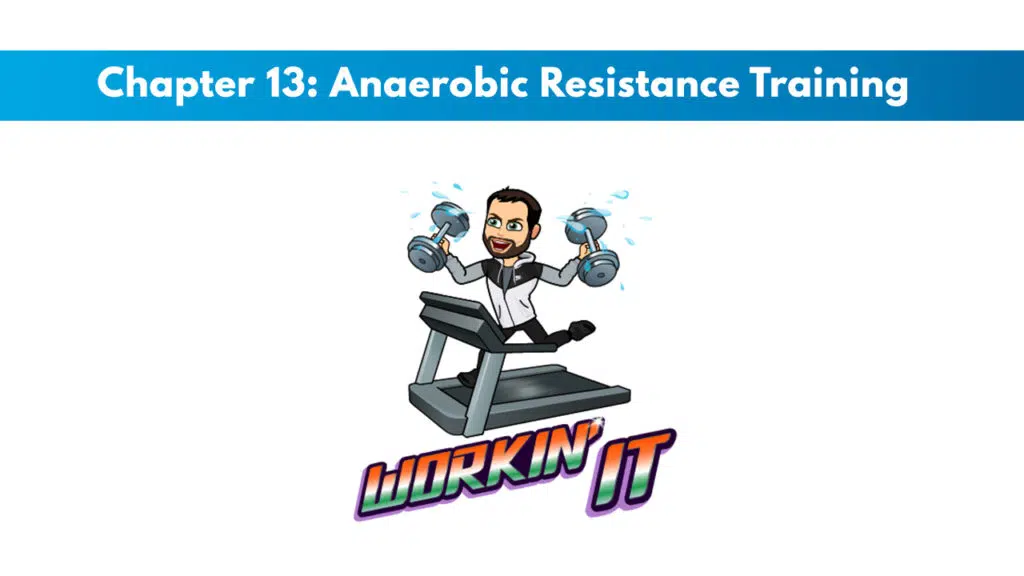 NCSF Personal Training Study Guide Chapter 13 – Anaerobic Resistance Training 5 NCSF Personal Training Study Guide Chapter 13 – Anaerobic Resistance Training 5