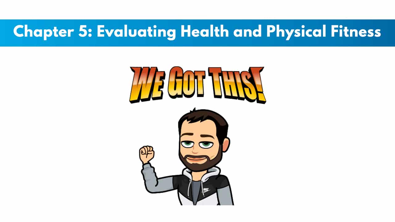 NCSF Personal Training Study Guide Chapter 5 – Evaluating Health and Physical Fitness 12