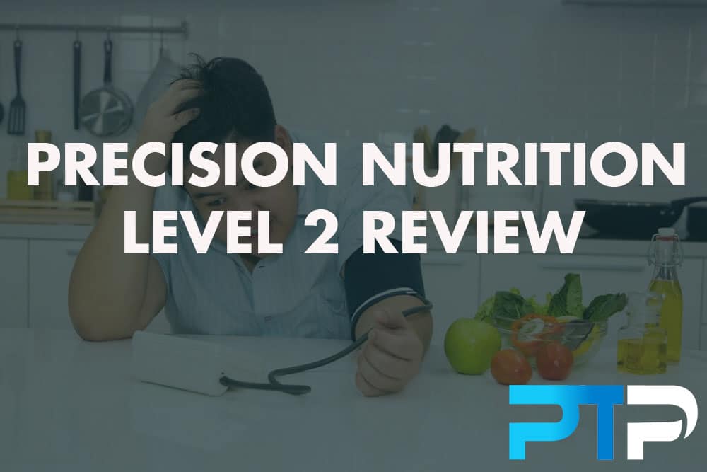 Precision Nutrition Level 2 Review