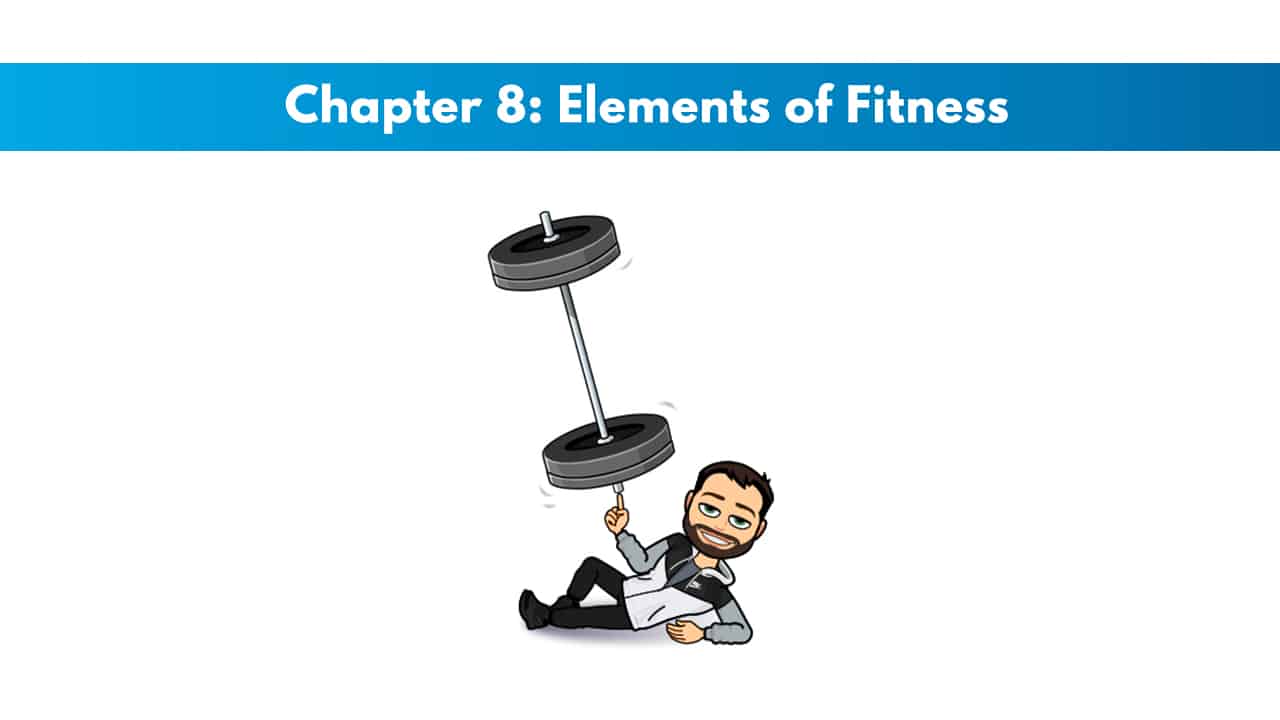 ISSA Chapter 8: Elements of Fitness